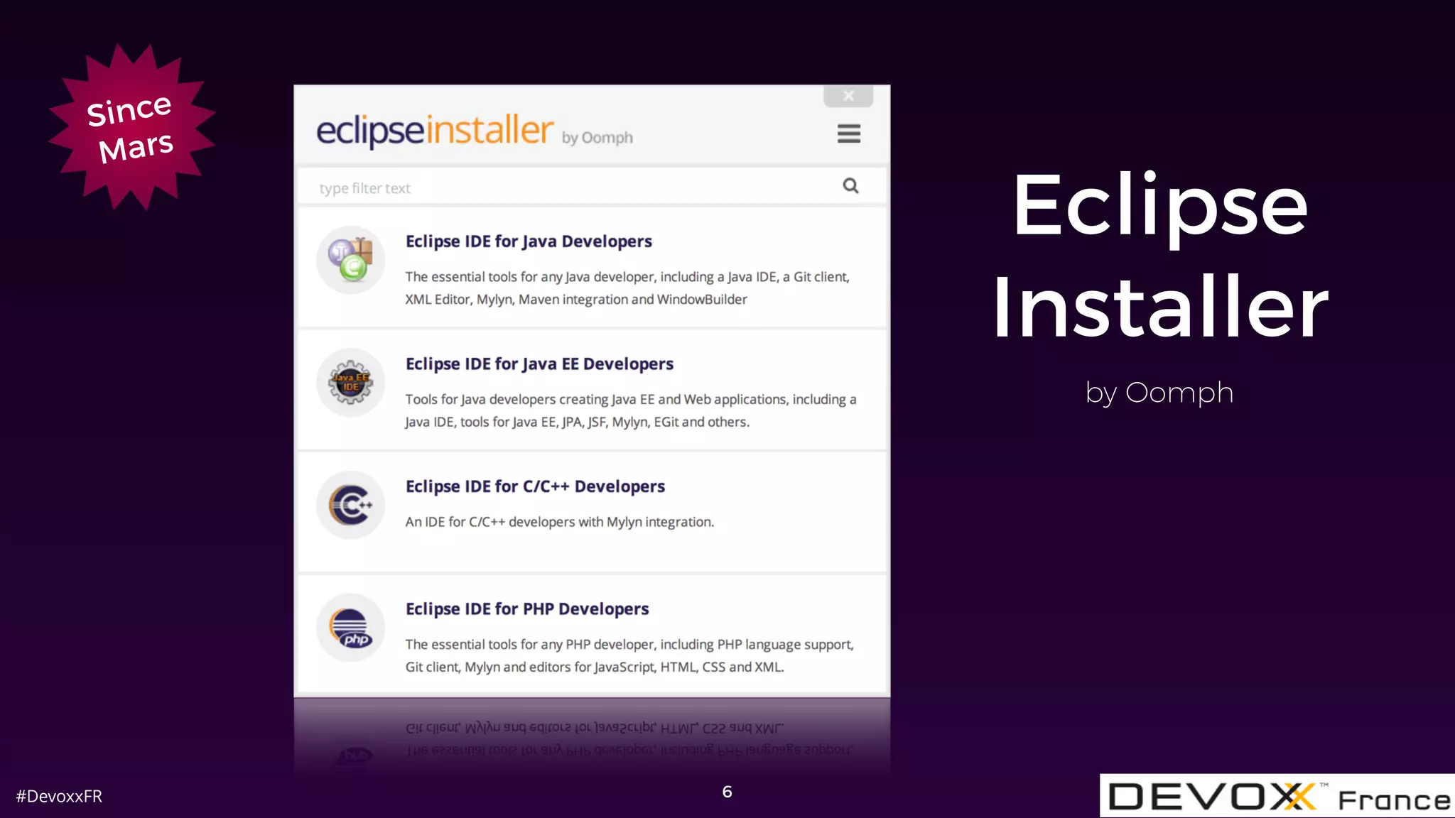 #DevoxxFR
Eclipse
Installer
6
by Oomph
Since
Mars
 