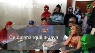 Au menu




                   Ce qui manque à Java

                Le point sur .Net


http://blog.gaborit-d.com/17-parodies-fun-de-la-situation-room/
 