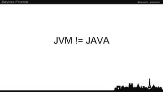 JVM != JAVA
 