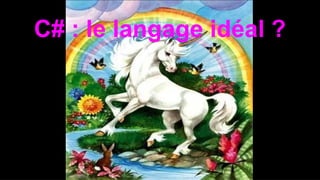 C# : le langage idéal ?
 