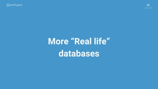 50
50
More “Real life”
databases
 