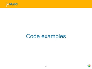Code examples




      9
 