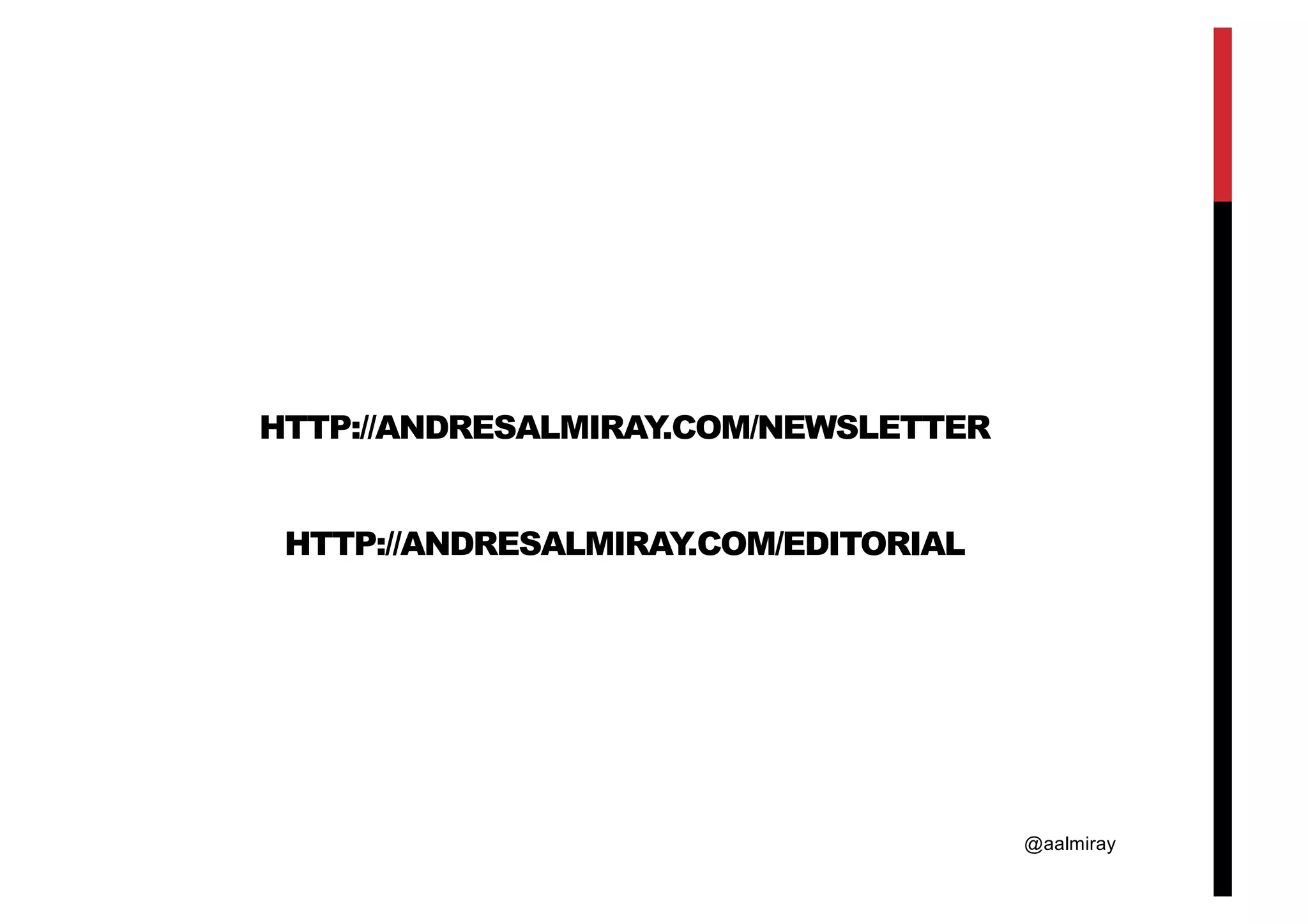 @aalmiray HTTP://ANDRESALMIRAY.COM/NEWSLETTER HTTP://ANDRESALMIRAY.COM/EDITORIAL 
