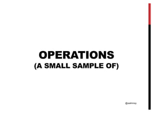 @aalmiray
OPERATIONS
(A SMALL SAMPLE OF)
 