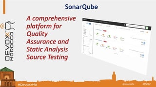 SonarQube
#SSDLC@imolinfo
A comprehensive
platform for
Quality
Assurance and
Static Analysis
Source Testing
 