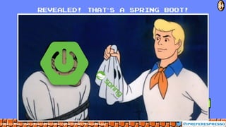 image src: https://i.kym-cdn.com/entries/icons/original/000/025/957/scoobbb.jpg
revealed! that’s a Spring boot!
@ipreferespresso
26
 