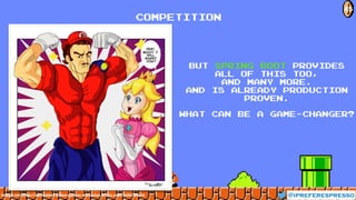@ipreferespresso
COMPETITION
45
image src: http://animated-video-games-muscular.wikia.com/wiki/Mario
But Spring Boot provides
all of this too,
and many more.
And is already production
proven.
What can be a game-changer?
BOOT
 