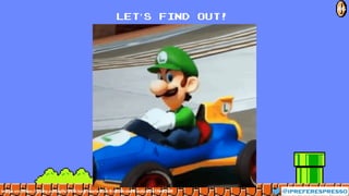 @ipreferespresso
46
image src: https://giphy.com/gifs/trolli-luigi-mario-kart-8-death-stare-yc6LwDe1NmOsM
LET’s FIND OUT!
 