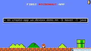 @ipreferespresso
51
FIRST MICRONAUT APP
 