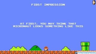 FIRST IMPRESSION
At first, you may think that
Micronaut looks something like this
@ipreferespresso
60
 