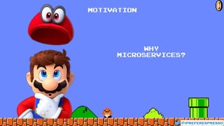 @ipreferespresso
9
motivation
why
microservices?
 