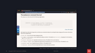 Copyright © 2024, Oracle and/or its affiliates
26
https://blogs.oracle.com/javamagazine/post/java-18-simple-web-server
2024-05-08
 