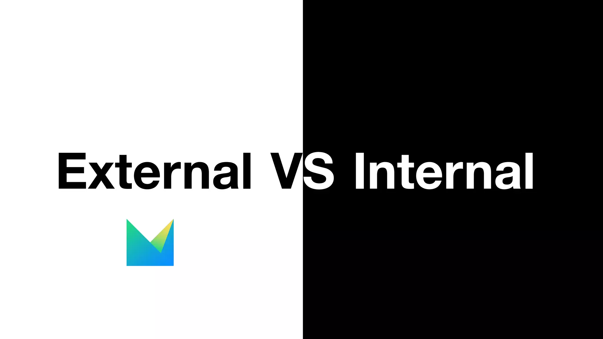 External VS Internal
 