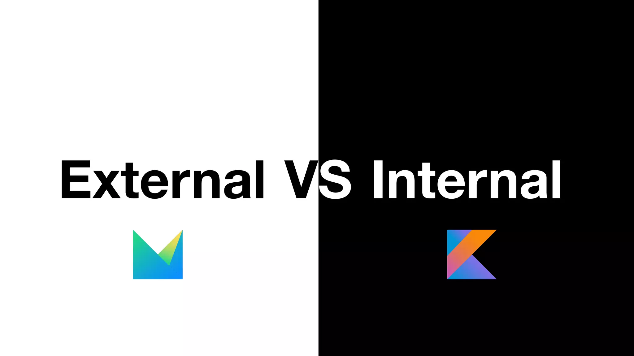 External VS Internal
 