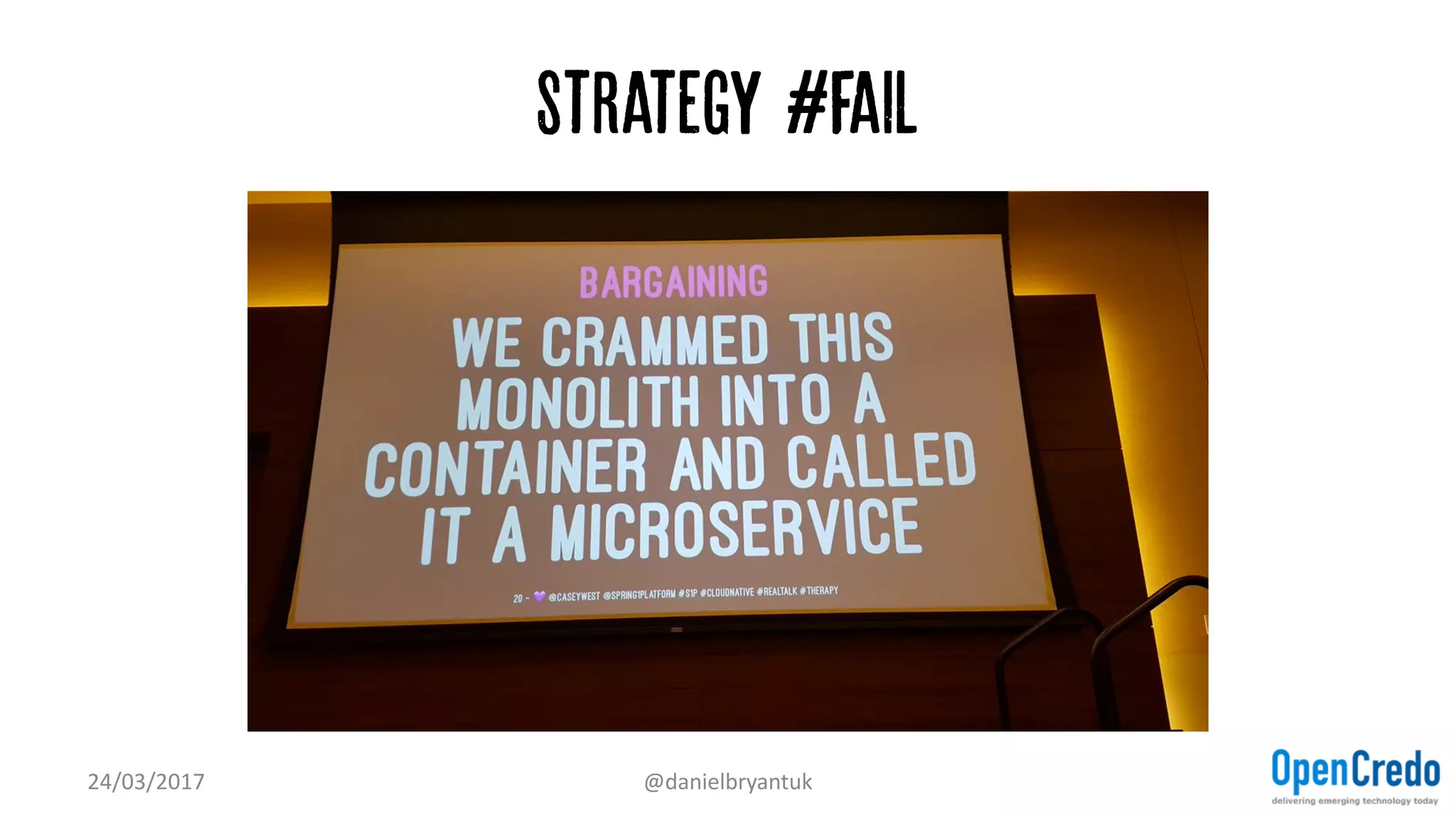 Strategy #fail
24/03/2017 @danielbryantuk
 