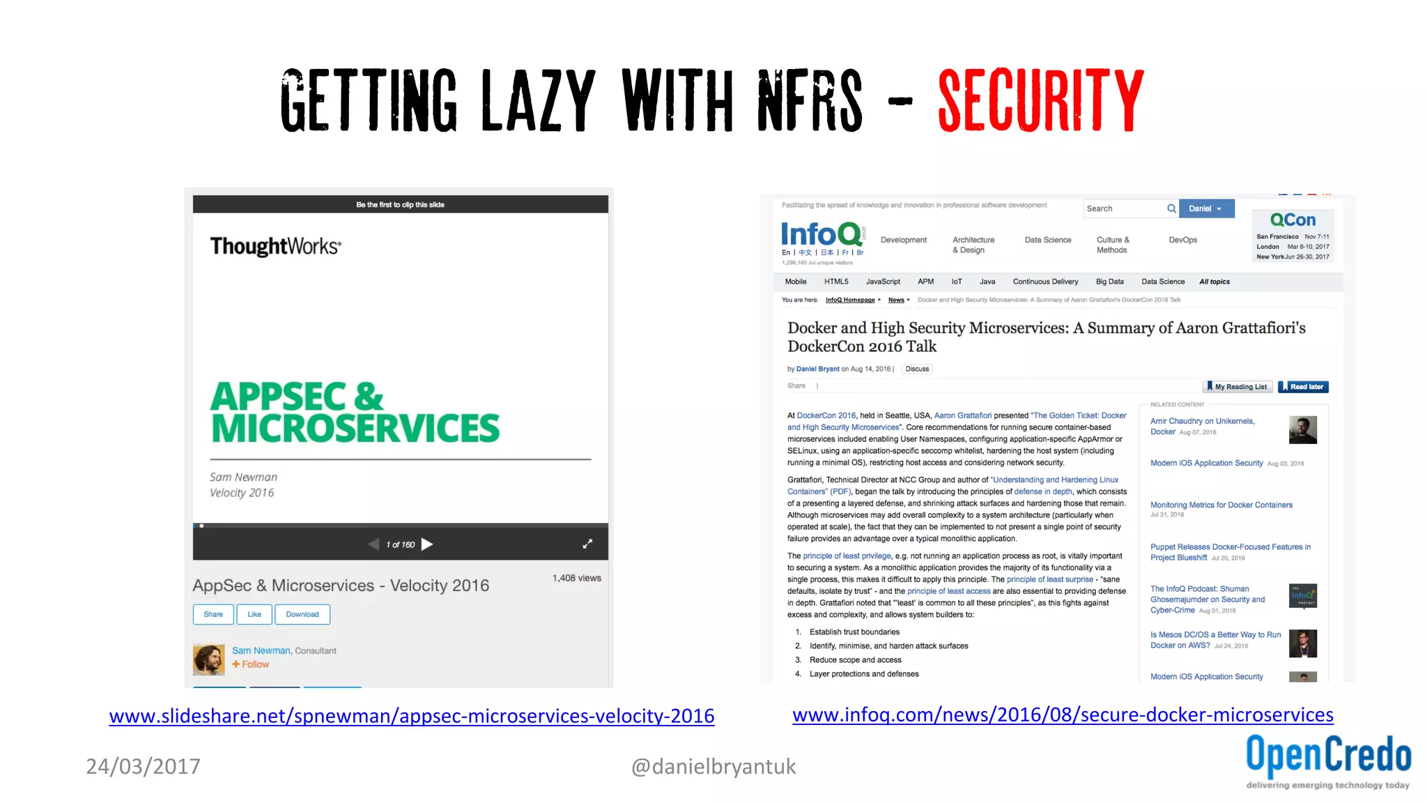 Getting lazy with NFRs - security
24/03/2017 @danielbryantuk
www.slideshare.net/spnewman/appsec-microservices-velocity-2016 www.infoq.com/news/2016/08/secure-docker-microservices
 