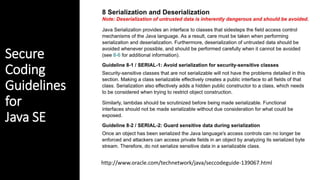 Secure
Coding
Guidelines
for
Java SE
http://www.oracle.com/technetwork/java/seccodeguide-139067.html
 
