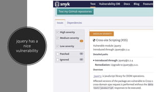 jquery has a
nice
vulnerability
 