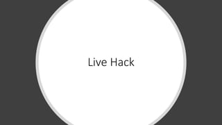 Live Hack
 
