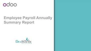 Employee Payroll Annually
Summary Report
 