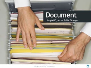 SimpleDB, Azure Table Storage




© All rights reserved. Zend Technologies, Inc.
 