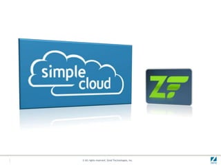 © All rights reserved. Zend Technologies, Inc.
 