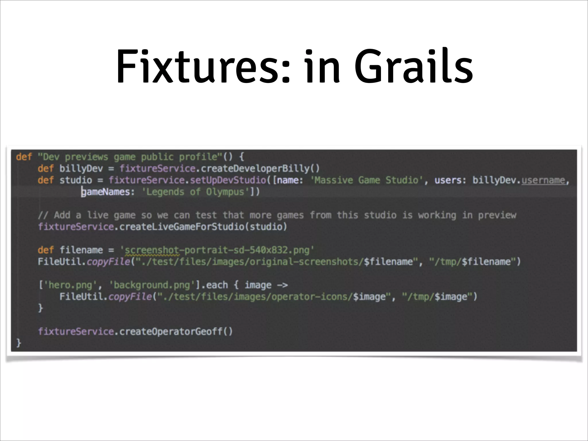 Fixtures: in Grails
 
