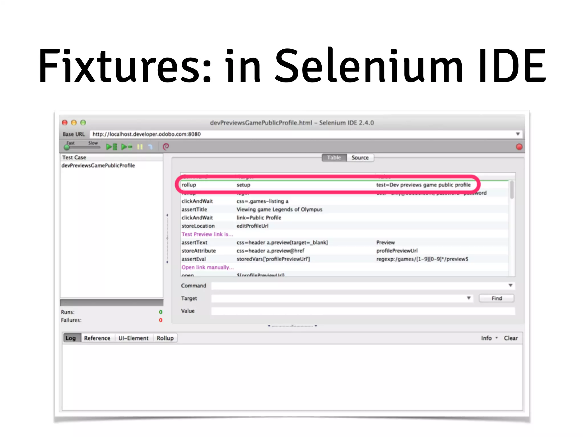 Fixtures: in Selenium IDE
 
