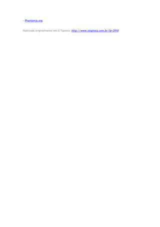 - Phantomjs.org................................................................................................
Publicado originalmente em O Tapioca: http://www.otapioca.com.br/?p=2910
 