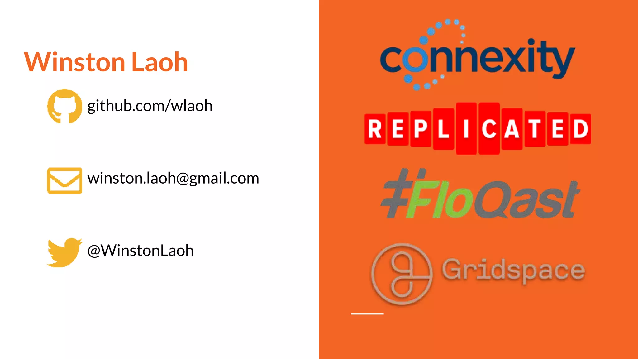 Winston Laoh
github.com/wlaoh
winston.laoh@gmail.com
@WinstonLaoh
 