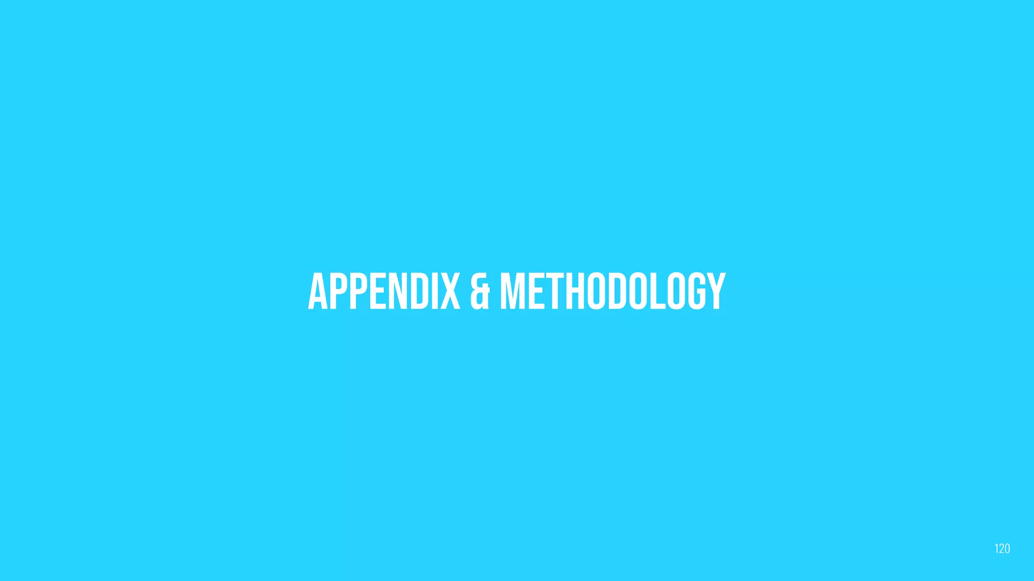 Appendix & Methodology
120
 