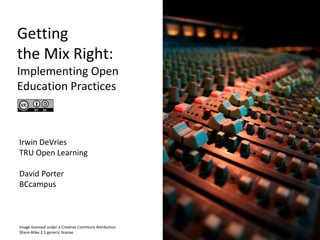 ETUG Spring Workshop 2014 - Getting the Mix Right: Implementing Open Education Practices