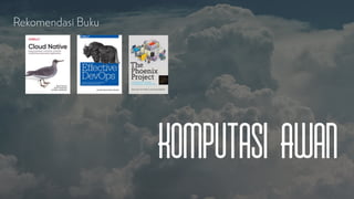 Komputasi Awan
Rekomendasi Buku
 