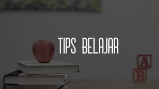Tips Belajar
 