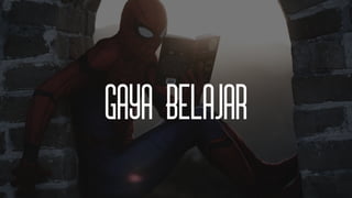 Gaya Belajar
 