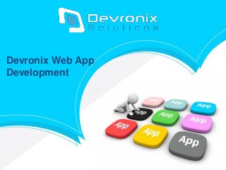 Devronix Web App
Development
 