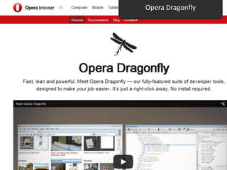 Opera Dragonfly
 