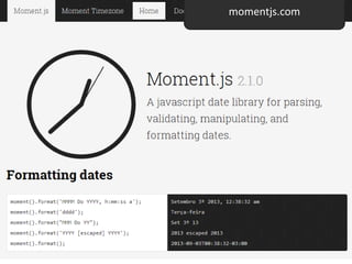 momentjs.com
 
