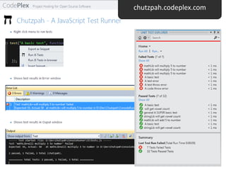 chutzpah.codeplex.com
 