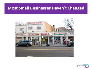 Most Small Businesses Haven’t Changed
 