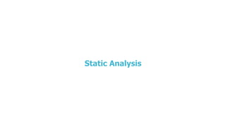 Static Analysis
 