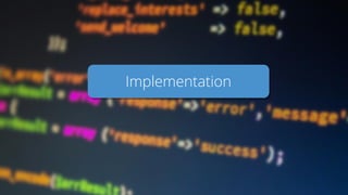 Implementation
 