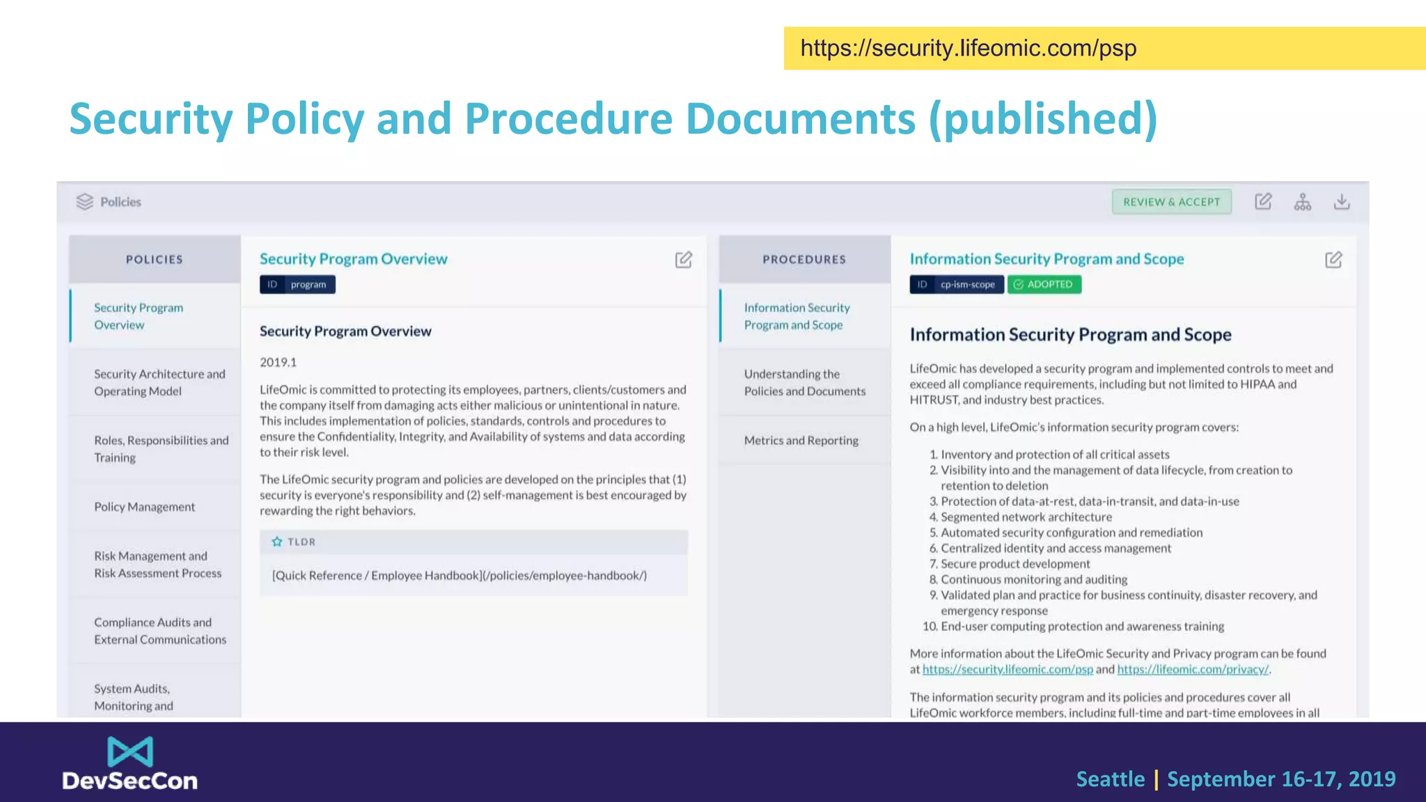 Seattle | September 16-17, 2019
Security Policy and Procedure Documents (published)
https://security.lifeomic.com/psp
 