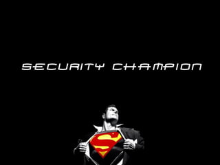 Security Champion
 