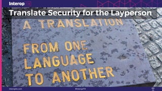 Translate Security for the Layperson
 
