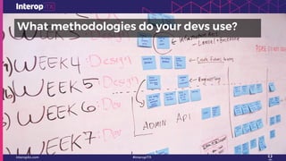 What methodologies do your devs use?
 