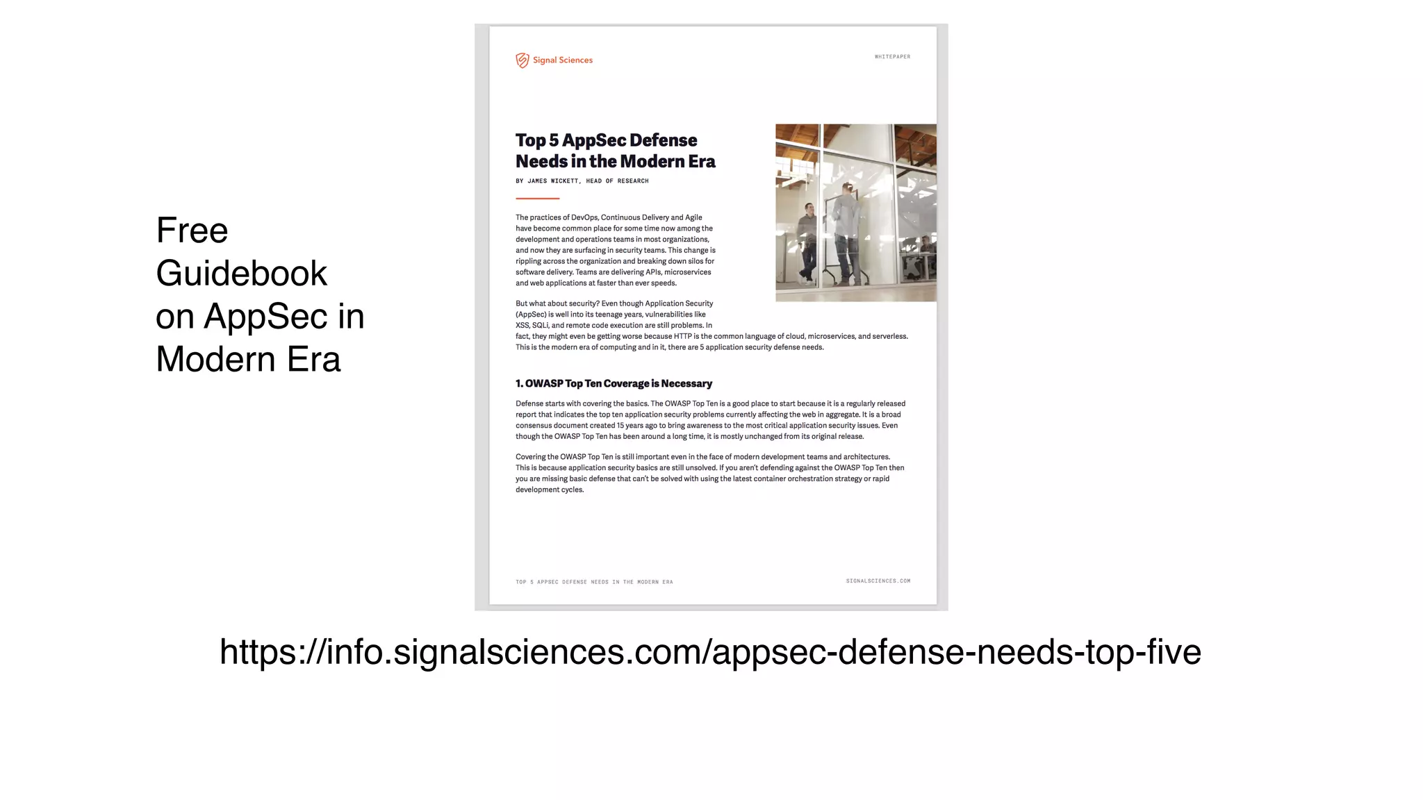 https://info.signalsciences.com/appsec-defense-needs-top-five
Free
Guidebook
on AppSec in
Modern Era
 