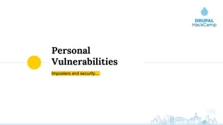 Imposters and security...
Personal
Vulnerabilities
 