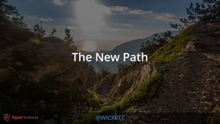 @WICKETT
The New Path
 