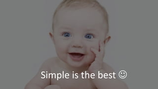 Simple	is	the	best	J
 